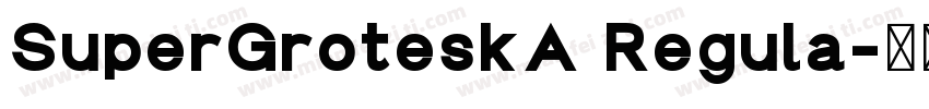 SuperGroteskA Regula字体转换